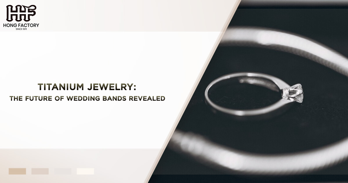 Titanium Jewelry - The Future of Wedding Bands Revealed