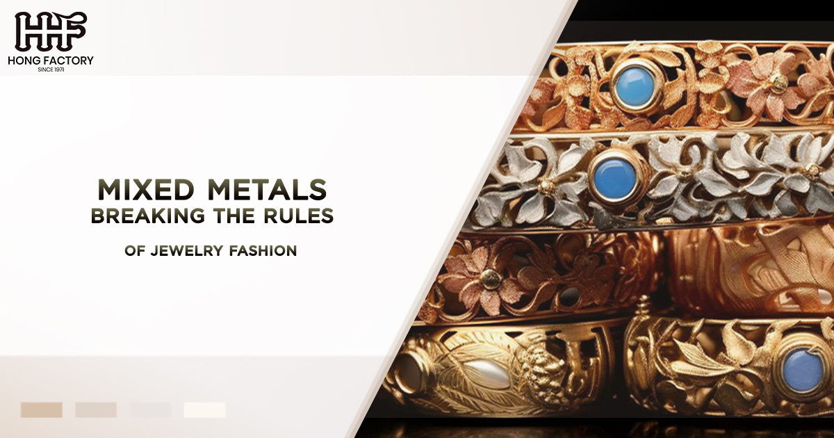 Mixed Metals Breaking the Rules of Jewelry Fashion