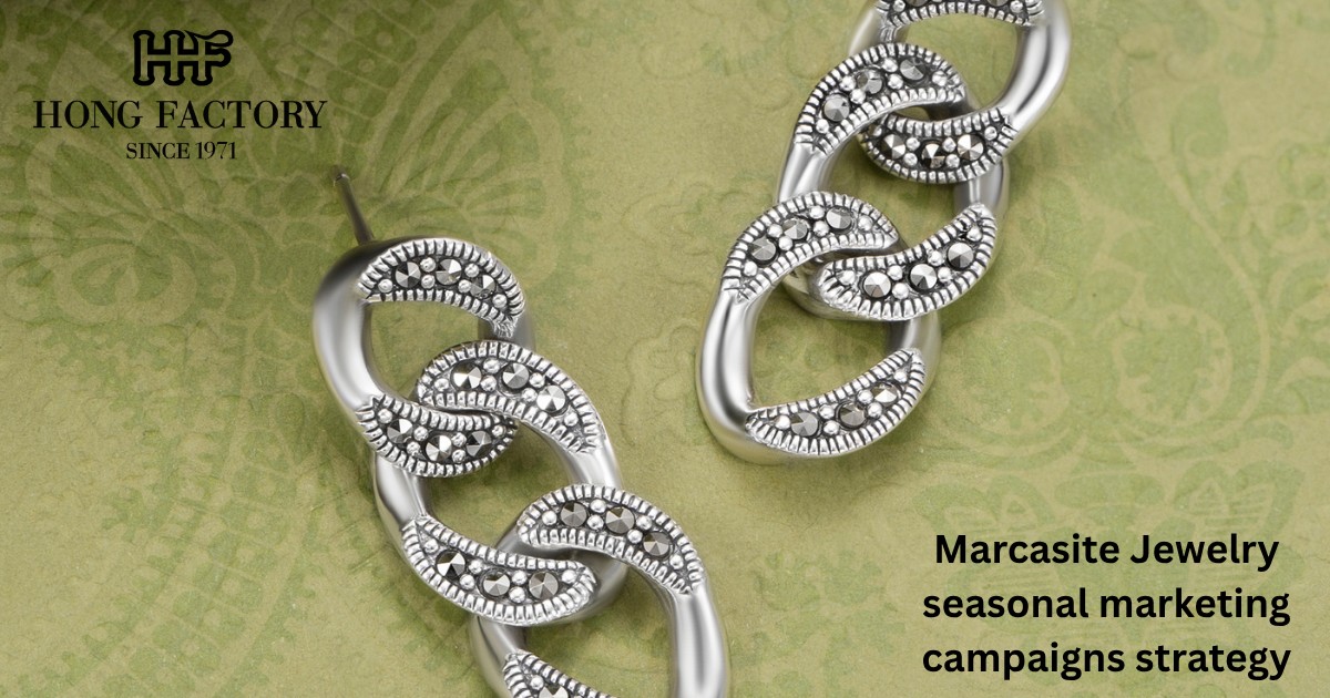 Marcasite Jewelry seasonal marketing campaigns strategy