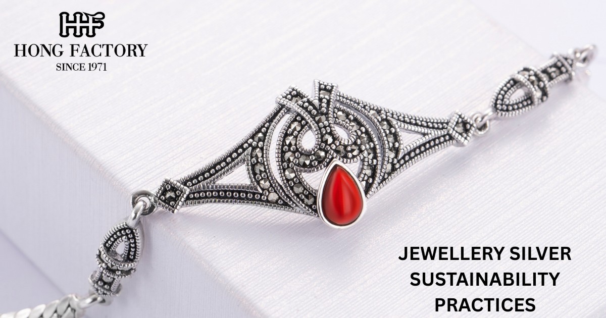 JEWELLERY SILVER SUSTAINABILITY PRACTICES