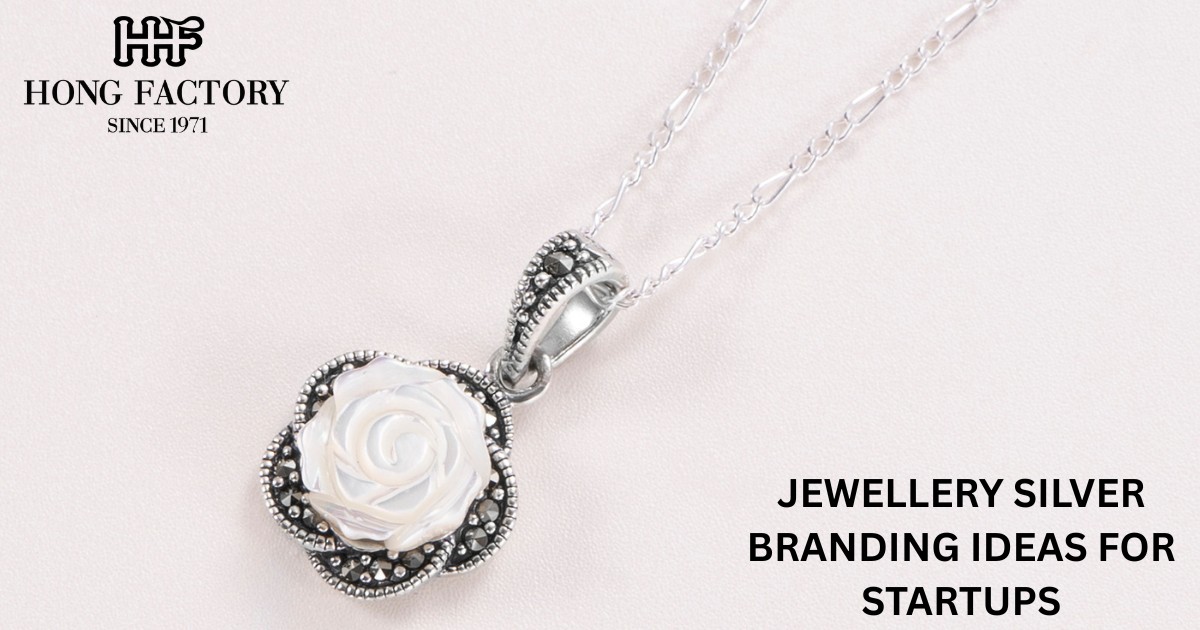 JEWELLERY SILVER BRANDING IDEAS FOR STARTUPS