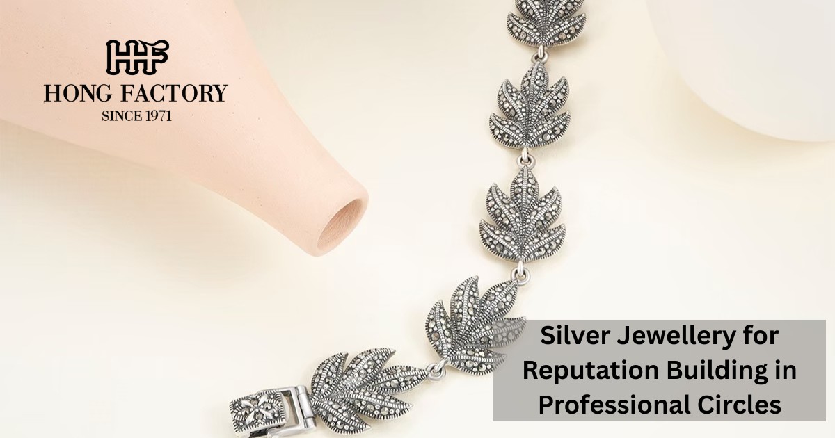 Silver Jewellery for Reputation Building in Professional Circles