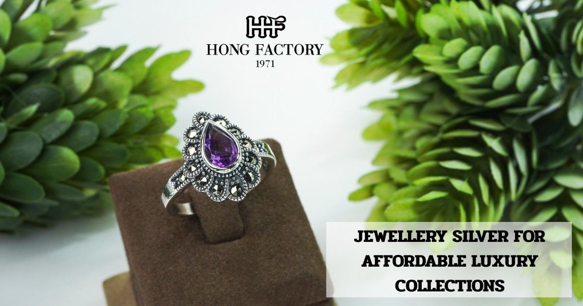 JEWELLERY SILVER FOR AFFORDABLE LUXURY COLLECTIONS