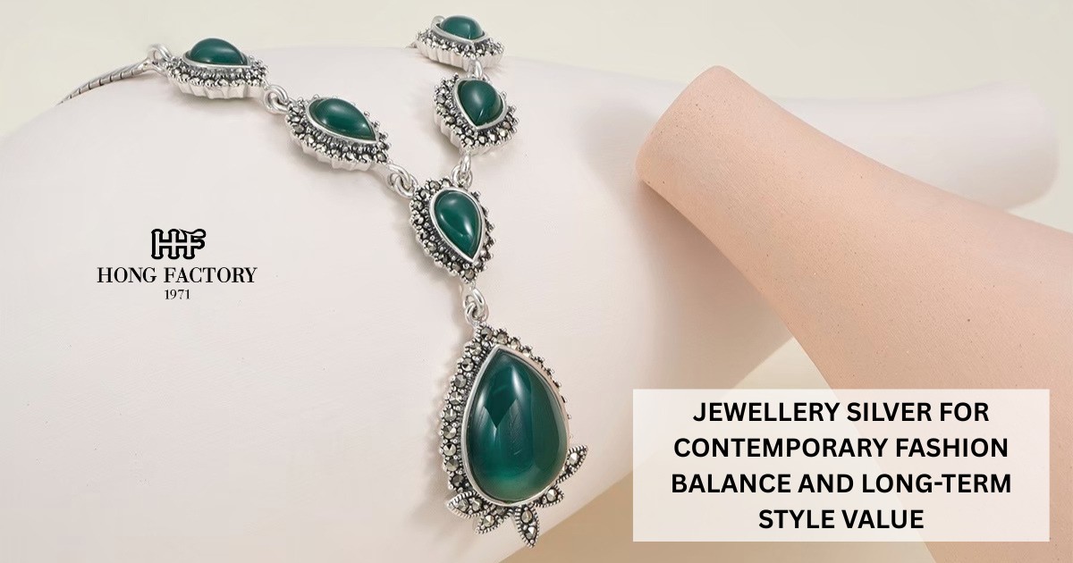 JEWELLERY SILVER FOR CONTEMPORARY FASHION BALANCE AND LONG-TERM STYLE VALUE
